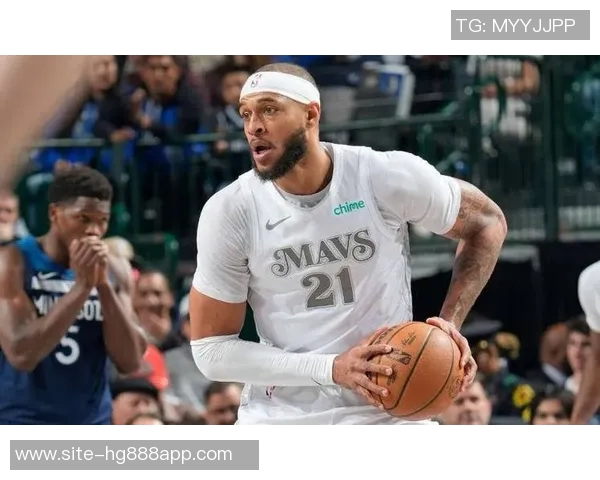 勇士队关注独行侠中锋加福德或将成为交易新目标