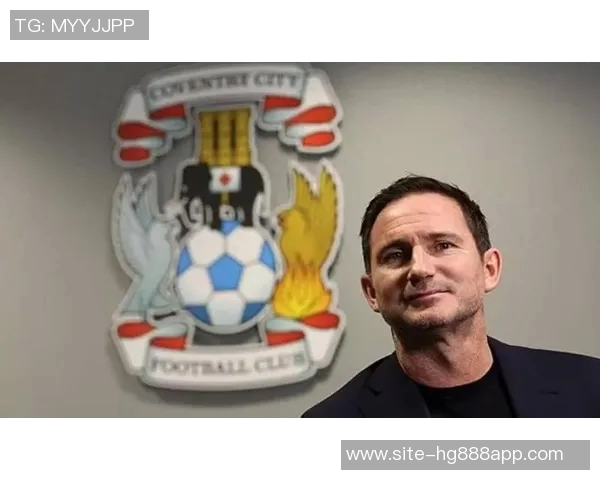 兰帕德谈教练生涯：用行动证明质疑者的错误是我最大的动力